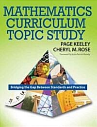 Mathematics Curriculum Topic Study: Bridging the Gap Between Standards and Practice (Paperback)