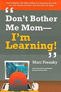 Dont Bother Me Mom - Im Learning! (Paperback)