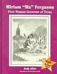 Miriam Ma Ferguson: First Woman Governor of Texas (Hardcover)