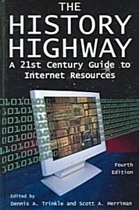 The History Highway : A 21st-century Guide to Internet Resources (Hardcover, 4 ed)