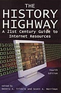 The History Highway : A 21st-century Guide to Internet Resources (Paperback, 4 ed)