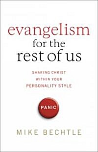 Evangelism for the Rest of Us: Sharing Christ Within Your Personality Style (Paperback)