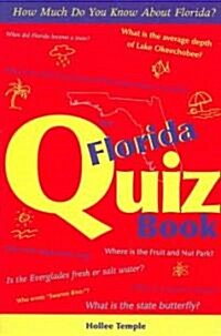 The Florida Quiz Book: How Much Do You Know about Florida? (Paperback)