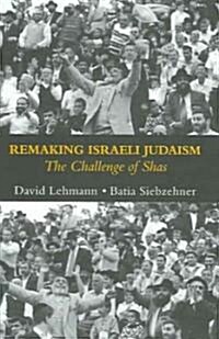 Remaking Israeli Judaism (Hardcover)