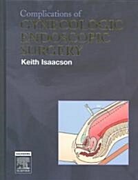 Complications of Gynecologic Endoscopic Surgery (Hardcover, 1st)