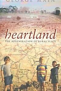 Heartland: The Regeneration of Rural Place (Paperback)