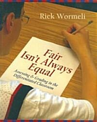 Fair Isnt Always Equal: Assessing & Grading in the Differentiated Classroom (Paperback)