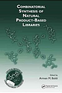 Combinatorial Synthesis of Natural Product-Based Libraries (Hardcover)
