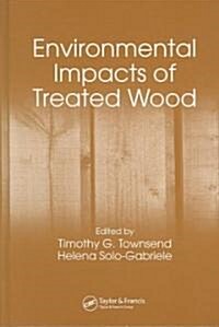 Environmental Impacts of Treated Wood (Hardcover)