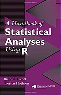 A Handbook of Statistical Analyses Using R (Paperback, 1st)