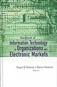Handbook of Information Technology in Organizations And Electronic Markets (Hardcover)