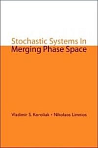 Stochastic Systems in Merging Phase Space (Hardcover)