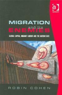 Migration and its enemies : global capital, migrant labour, and the nation-state