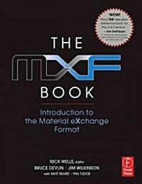 The MXF Book : An Introduction to the Material Exchange Format (Hardcover)