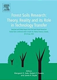 Forest Soils Research: Theory Reality and Its Role in Technology Transfer (Hardcover)