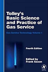 Tolleys Basic Science and Practice of Gas Service: Gas Service Technology Volume 1 (Hardcover, 4th, Revised)