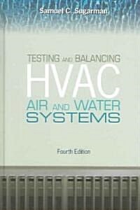 Testing and Balancing HVAC Air and Water Systems (Hardcover, 4th)