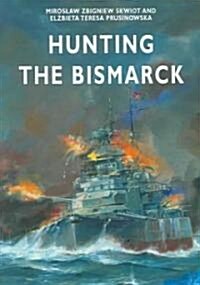 Hunting the Bismarck (Hardcover)