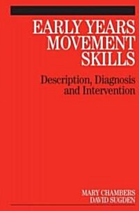 Early Years Movement Skills: Description, Diagnosis and Intervention (Paperback)