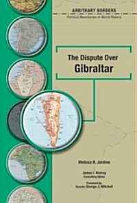 The Dispute Over Gibraltar (Library Binding)