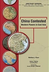 China Contested: Western Powers in East Asia (Library Binding)