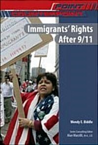 Immigrants Rights After 9/11 (Library Binding)