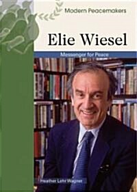 Elie Wiesel: Messenger of Peace (Library Binding)