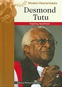 Desmond Tutu: Fighting Apartheid (Library Binding)