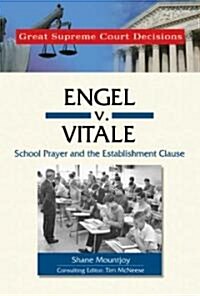 Engel V. Vitale: School Prayer and the Establishment Clause (Library Binding)