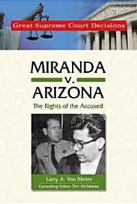 Miranda V. Arizona: The Rights of the Accused (Hardcover)