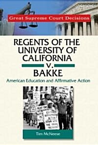 Regents of the University of California V. Bakke: American Education and Affirmative Action (Library Binding)