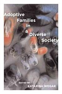 Adoptive Families in a Diverse Society (Hardcover)