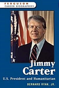 Jimmy Carter: U.S. President and Humanitarian (Hardcover)