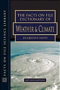 The Facts on File Dictionary of Weather And Climate (Hardcover, Revised)