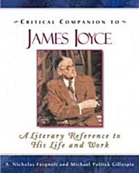 Critical Companion to James Joyce: A Literary Reference to His Life and Work (Paperback)