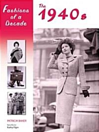 Fashions of a Decade: The 1940s (Hardcover)