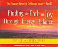 The Amazing Power of Deliberate Intent 4-CD: Part II: Finding the Path to Joy Through Energy (Audio CD)