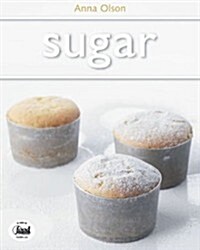 Sugar: Simple Sweets and Decadent Desserts (Paperback)