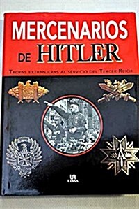 Mercenarios De Hitler/Hitler큦 Renegades (Paperback)