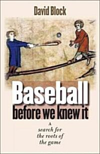 Baseball Before We Knew It: A Search for the Roots of the Game (Paperback)