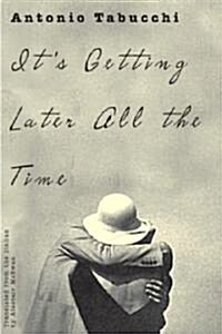 Its Getting Later All the Time (Paperback)