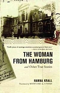 The Woman from Hamburg: And Other True Stories (Paperback)