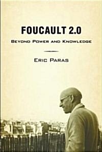 Foucault 2.0: Beyond Power and Knowledge (Hardcover)