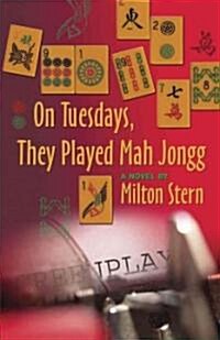 On Tuesdays, They Played Mah Jongg (Paperback)