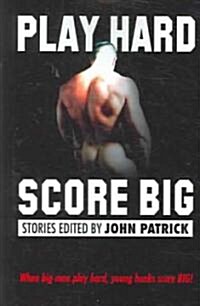 Play Hard, Score Big (Paperback)