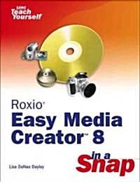 Roxio Easy Media Creator 8 in a Snap (Paperback, 1st)