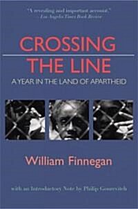 Crossing the Line: A Year in the Land of Apartheid (Paperback)