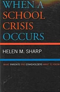 When a School Crisis Occurs: What Parents and Stakeholders Want to Know (Paperback)