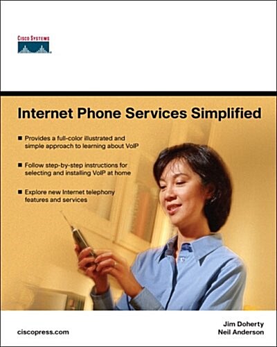 Internet Phone Services Simplified: An Illustrated Guide to Understanding, Selecting, and Implementing VoIP-Based Internet Phone Services for Your Hom (Paperback)
