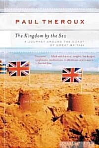 The Kingdom by the Sea: A Journey Around the Coast of Great Britain (Paperback)